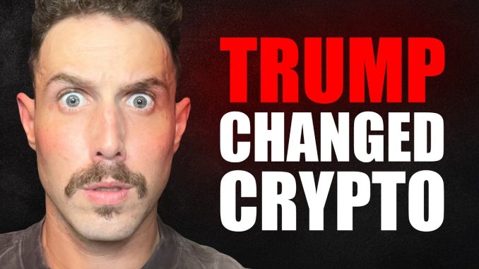 Trump Just Changed EVERYTHING For Bitcoin & Crypto